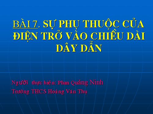 Bài 7. Sự phụ thuộc của điện trở vào chiều dài dây dẫn