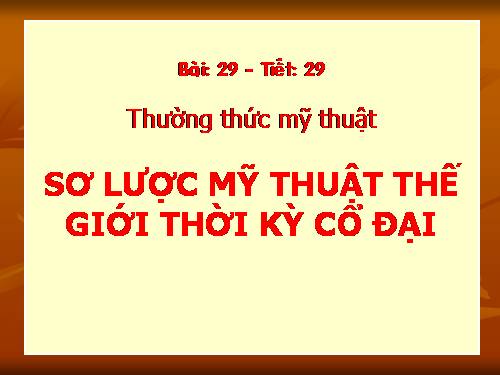 bai 29.so luoc ve mi thuat the gioi