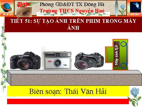 Bài 47. Sự tạo ảnh trong máy ảnh