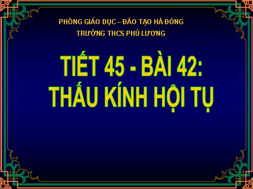 Bài 42. Thấu kính hội tụ