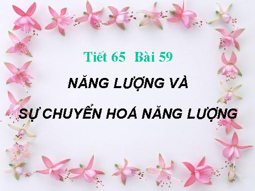 Bài 59. Năng lượng và sự chuyển hoá năng lượng