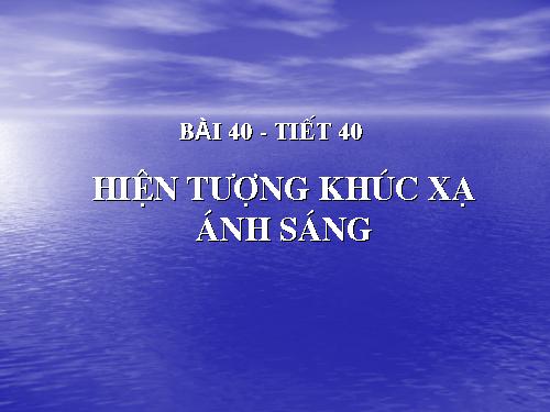 Bài 40. Hiện tượng khúc xạ ánh sáng