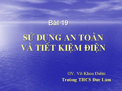 Bài 19. Sử dụng an toàn và tiết kiệm điện