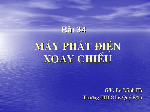 Bài 34. Máy phát điện xoay chiều