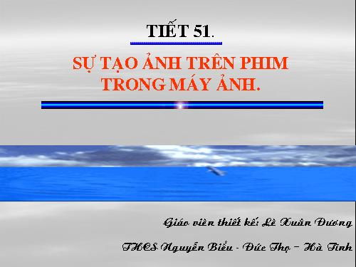 Bài 47. Sự tạo ảnh trong máy ảnh