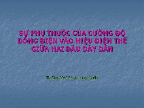 Bài 1. Sự phụ thuộc của cường độ dòng điện vào hiệu điện thế giữa hai đầu dây dẫn