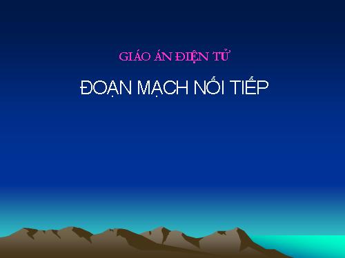 Bài 4. Đoạn mạch nối tiếp