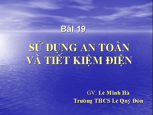 Bài 19. Sử dụng an toàn và tiết kiệm điện