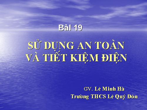 Bài 19. Sử dụng an toàn và tiết kiệm điện