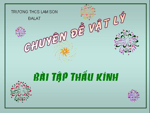 CHUYÊN ĐỀ LÝ 9 BÀI TẬP THẤU KÍNH