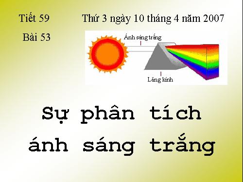 Bài 53. Sự phân tích ánh sáng trắng