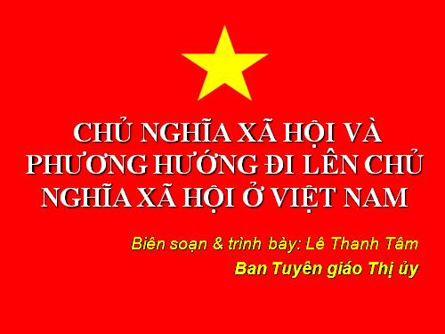 CNXH VA PHƯƠNG HƯỚNG ĐI LÊN CNXH Ở VIỆT NAM