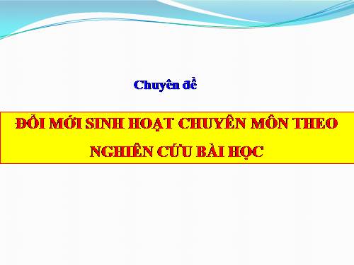 TÀI LIẸU SHCM THEO HƯỚNG NCBH