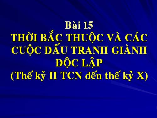 bai 15 thời Bắc thuộc..