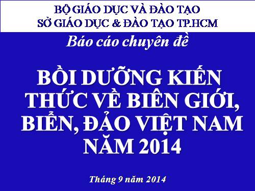 Bồi dưỡng KThuc về biên giới, biển đảo VN 9/2014