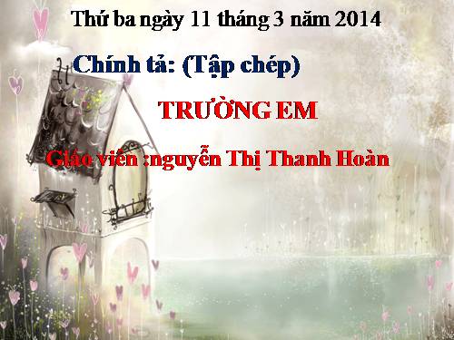 Chính tả :Trường em