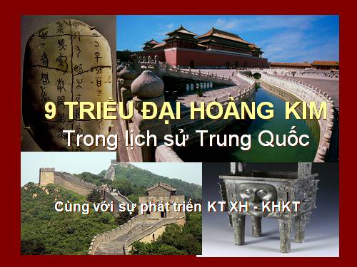 9 triều đại hoàng kim TQ .ppt