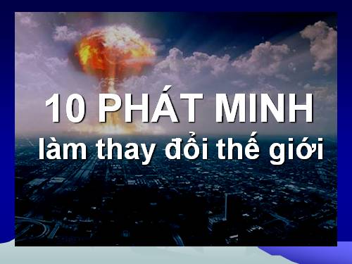 10 PHÁT MINH lich sử .ppt