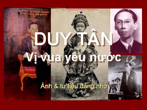Vua Duy Tân, vua yêu nước.ppt