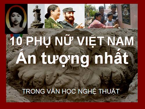 10 phụ nữ VN ấn tượng nhất.ppt