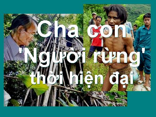 Cha con nguòi rùng thòi hiện đại