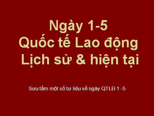 Ngày QTLĐ 1-5, lịch sử & hiện tại