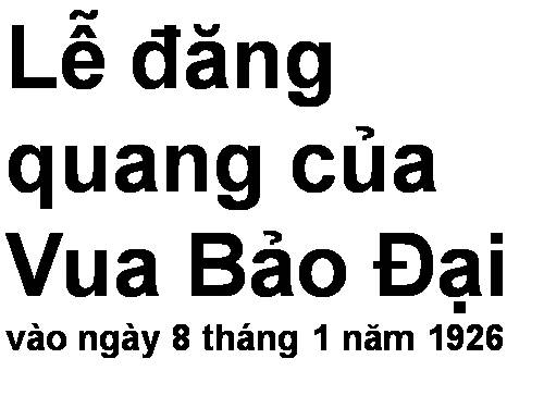 LỄ ĐĂNG QUANG CỦA VUA BẢO ĐẠI