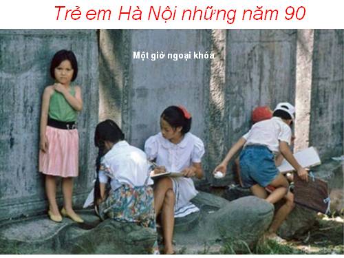 Trẻ em Hà Nội những năm 90