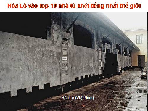 Hỏa Lò vào top 10 nhà tù khét tiếng nhất thế giới