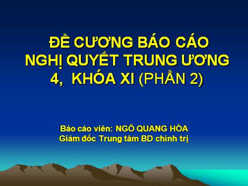 NGHỊ QUYẾT TW 4 KHÓA XI - P2