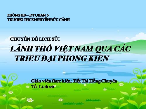 Chuyên đề Quá trình mở rộng lãnh thổ Việt Nam qua các triều đại phong kiến