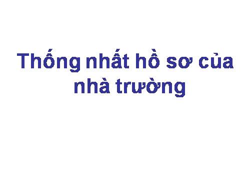 hệ thống hồ sơ sổ sách nhà trường