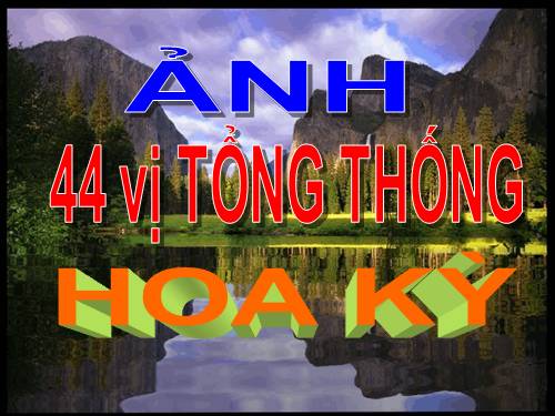 44Vị tổng thống Mỹ