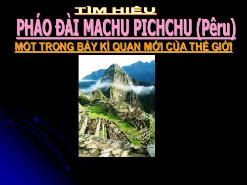 Pháo đài  Pachu Pichu Pe-ru