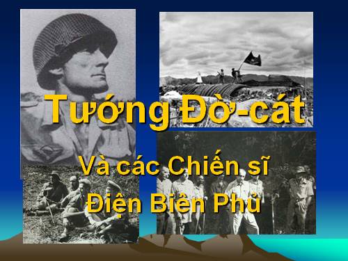 T­ướng ĐơCat & Các CS Điên Biên