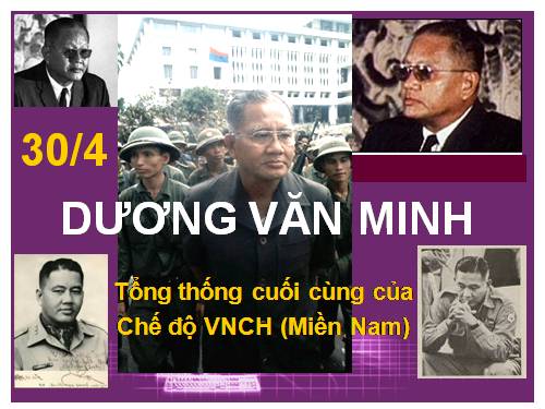 Dương Văn Minh TT cuối cùng của VNCH