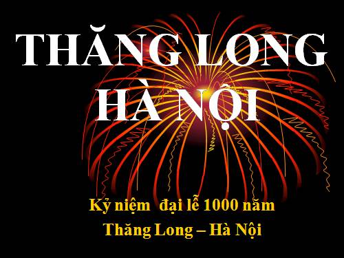 hiểu về thăng Long- Hà Nội