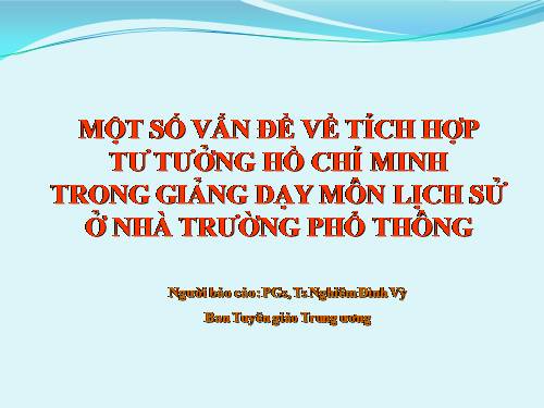 Tích hợp tư tưởng Hồ Chí Minh vào giảng dạy môn Lịch sử