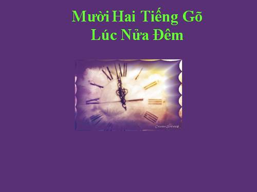 Mười hai tiếng gõ!