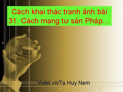 Cách khai thác tranh ảnh bài 31 CMTS Pháp