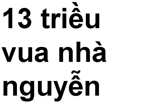 13 triều vua nhà nguyễn!!