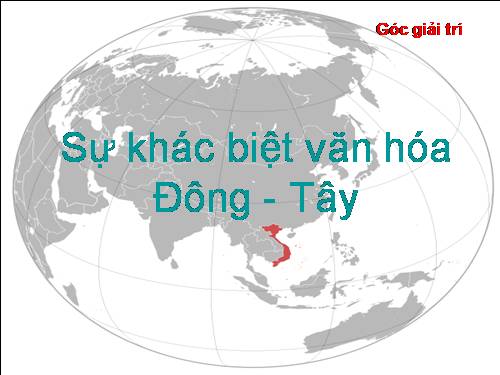 so sanh su khac biet van hoa Đông - Tây