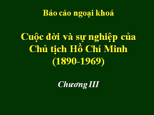 Bác Hồ. Cuộc đời và sự nghiệp. Chương III