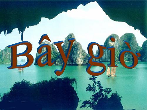 bay giờ