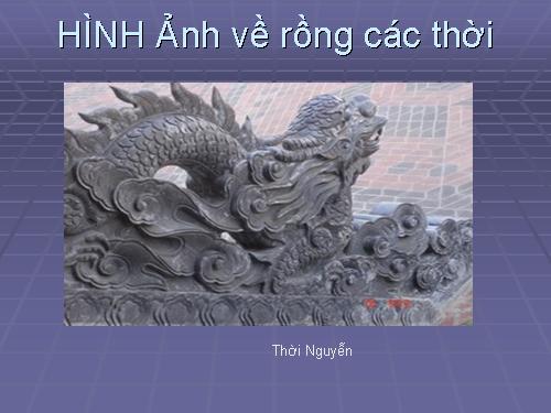 Ảnh Rồng các thời ở Việt Nam.ppt