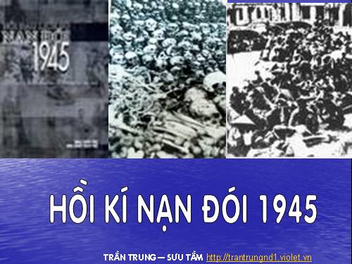 Hồi kí nạn đói 1945 - prc