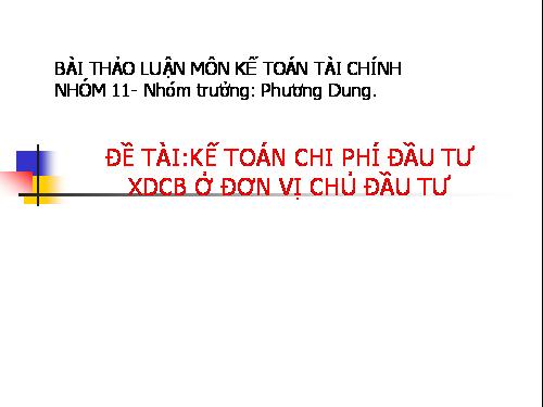 Kế toán đầu tư xây dựng cơ bản ở đơn vị chủ đầu tư