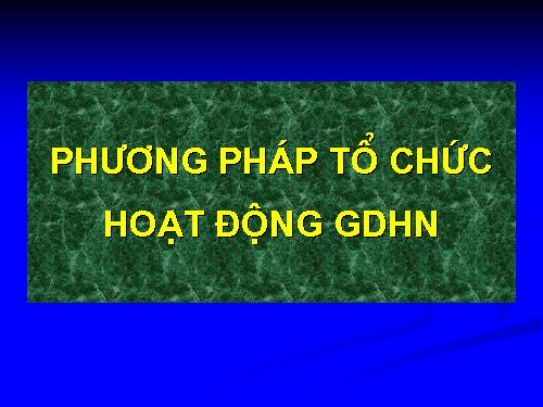 phương pháp tiến hành các hoạt động GDHN