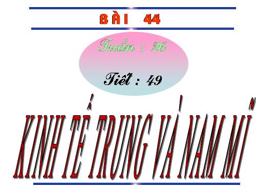 Bài 44. Kinh tế Trung và Nam Mĩ