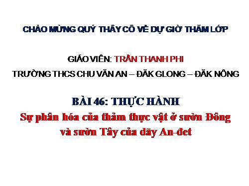 Bài 46. Thực hành: Sự phân hoá của thảm thực vật ở sườn đông và sườn tây của dãy núi An-đet